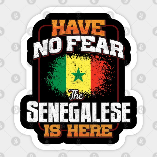 Senegalese Flag  Have No Fear The Senegalese Is Here - Gift for Senegalese From Senegal Sticker by Country Flags
